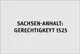 Schriftgrafik: Sachsen-Anhalt: Gerechtigkeyt 1525.